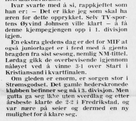 - Selv Øivind Johnssen (vi får stave navnet riktig, vi da) ville klart opprykk med MIF, mente Ivar Hoff etter 1978-sesongen. Vi tar med hvordan det gikk med både eget juniorlag og Strømsgodset samme sesong også.